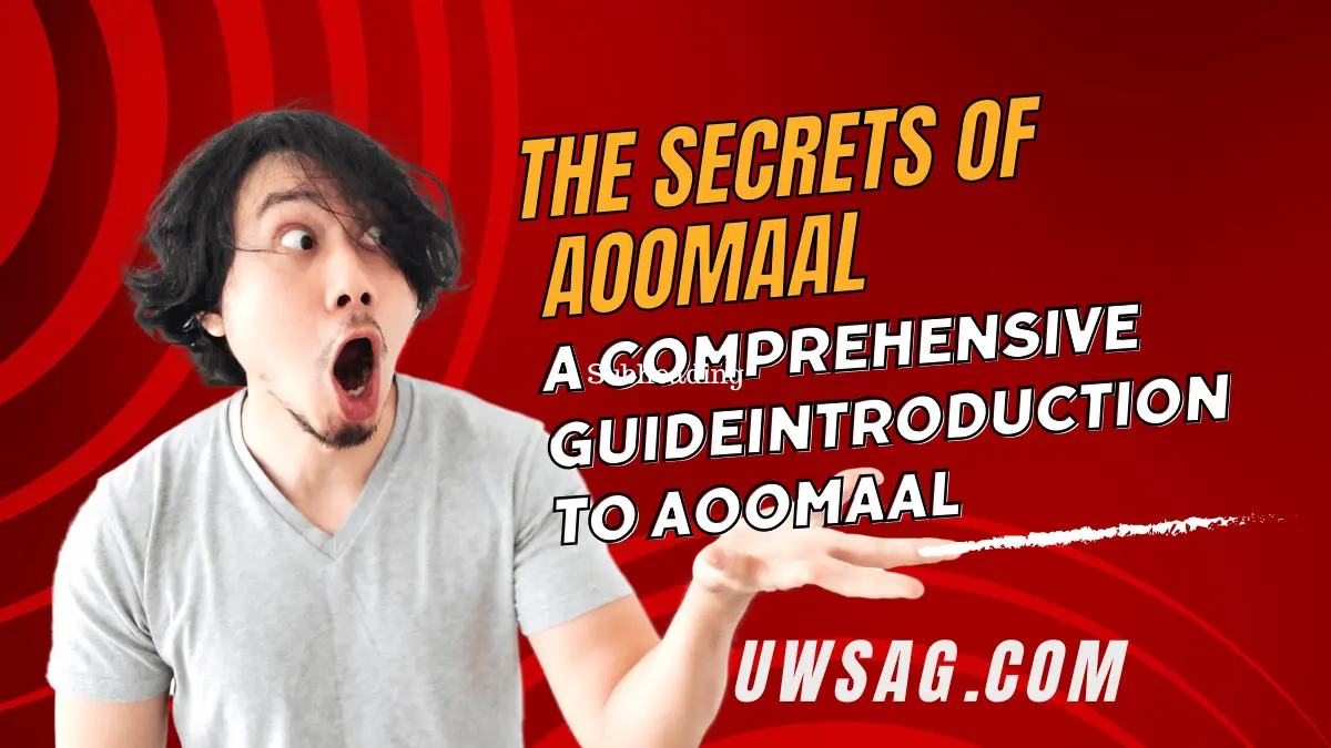 The Secrets of Aoomaal: A Comprehensive GuideIntroduction to Aoomaal