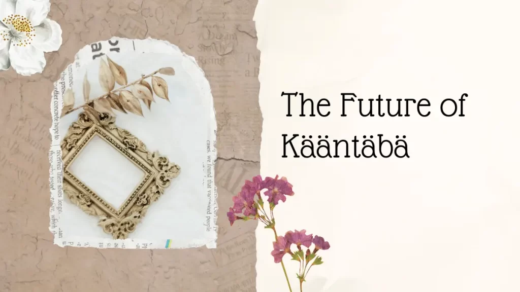 The Future of Kääntäbä
